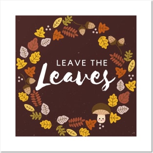 Leave The Leaves Protect Pollinator Habitat Conservation Posters and Art